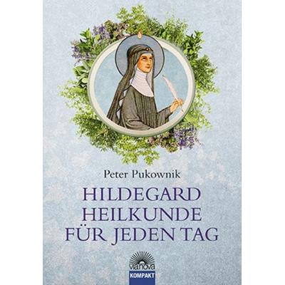 Hildegard-Heilkunde für jeden Tag, Taschenbuch von Peter Pukownik, Via Nova Verlag, Petersberg, 978-3-86616-306-5