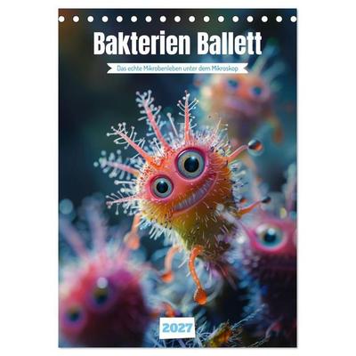 Bakterien Ballett (Tischkalender 2027 DIN A5 hoch), CALVENDO Monatskalender