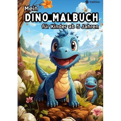 Mein Dino Malbuch für Kinder ab 5 Jahren - Dinosaurier Ausmalbilder für Jungen und Mädchen Kreatives Geschenkbuch für kleine Künstler, Taschenbuch von