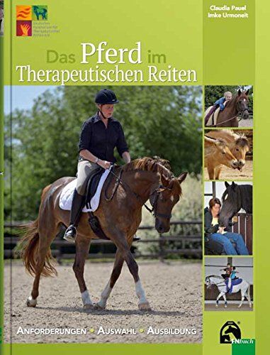 Claudia Pauel - Das Pferd im Therapeutischen Reiten: Anforderungen - Auswahl - Ausbildung - Preis vom 17.10.2026 19:25:27 h