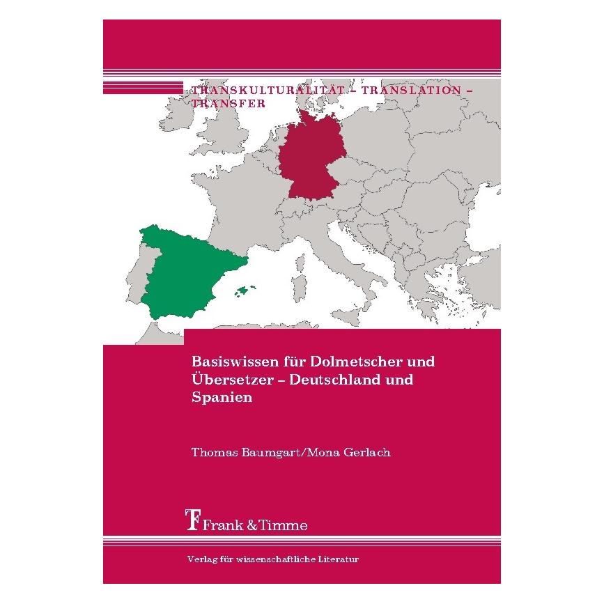 Frank & Timme Basiswissen für Dolmetscher und Übersetzer - Deutschland und Spanien (Deutsch, Softcover, Mona Gerlach, Thomas Baumgart) (35160458)