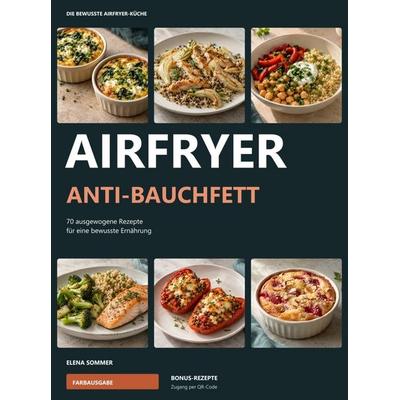 Airfryer Anti-Bauchfett, Taschenbuch von Elena Sommer, Bookmundo, 978-94-039-3875-2