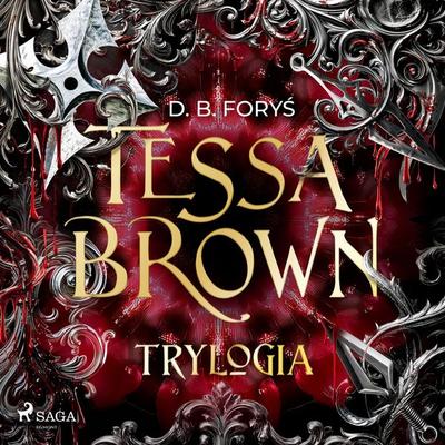 Tessa Brown - trylogia - D. B. Foryś, Audio, 9788727289205