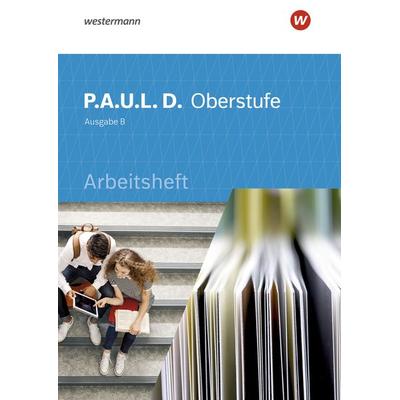 P.A.U.L. D. (Paul) Oberstufe. Arbeitsheft. Schulbuch. Baden-Württemberg, Taschenbuch von Thomas Bartoldus,Markus Apel,Luzia Schünemann,Dirk