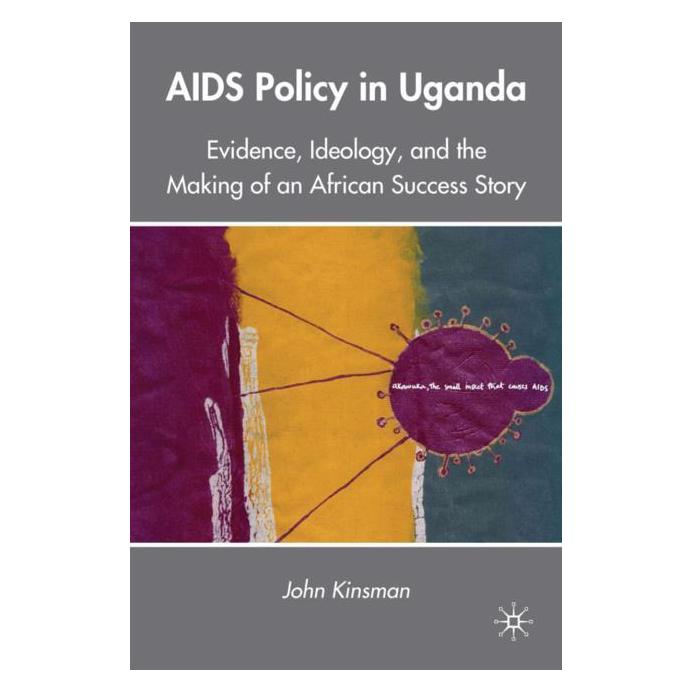 Palgrave Macmillan Kinsman:AIDS Policy in Uganda (Englisch, Hardcover, J Kinsman, J. Kinsman, John Kinsman) (63040732)