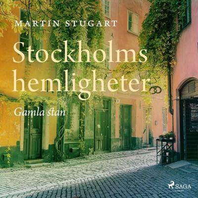 Stockholms hemligheter - Gamla stan - Martin Stugart, Audio, 9789185637652