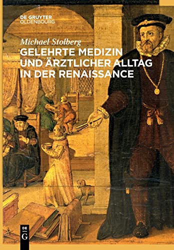 Michael Stolberg - Gelehrte Medizin und ärztlicher Alltag in der Renaissance - Preis vom 30.09.2026 09:01:18 h