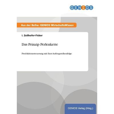 Das Prinzip Perlenkette, Taschenbuch von I. Zeilhofer-Ficker, GRIN, 978-3-7379-3904-1