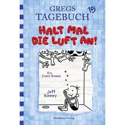 Gregs Tagebuch 15 - Halt mal die Luft an!, Gebundene Ausgabe von Jeff Kinney, Baumhaus