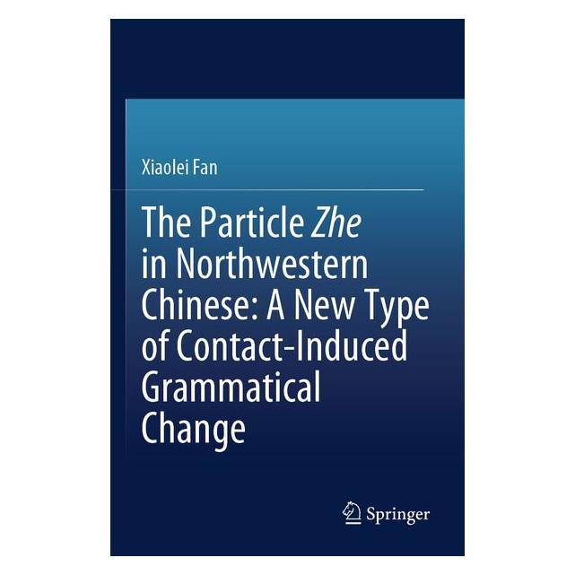 Umbreit The Particle Zhe in Northwestern Chinese: A New Type of Contact-Induced Grammati (Englisch, Xiaolei Fan) (72134240)