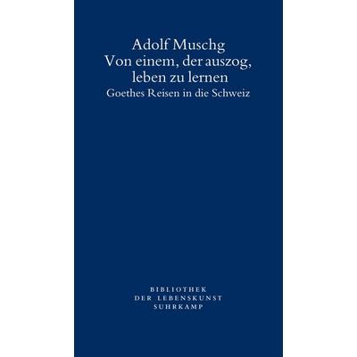 Von einem, der auszog, leben zu lernen, Taschenbuch von Adolf Muschg, Suhrkamp, 978-3-518-24092-2