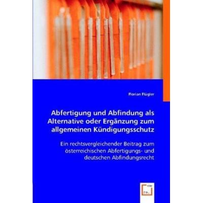 Flügler, F: Abfertigung und Abfindung als Alternative oder, Taschenbuch von Florian Flügler, VDM, 978-3-8364-8524-1