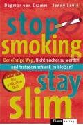 Dagmar von Cramm - Stop Smoking - Stay Slim. Der einzige Weg, Nichtraucher zu werden und trotzdem schlank zu bleiben - Preis vom 30.09.2026 09:01:18 h