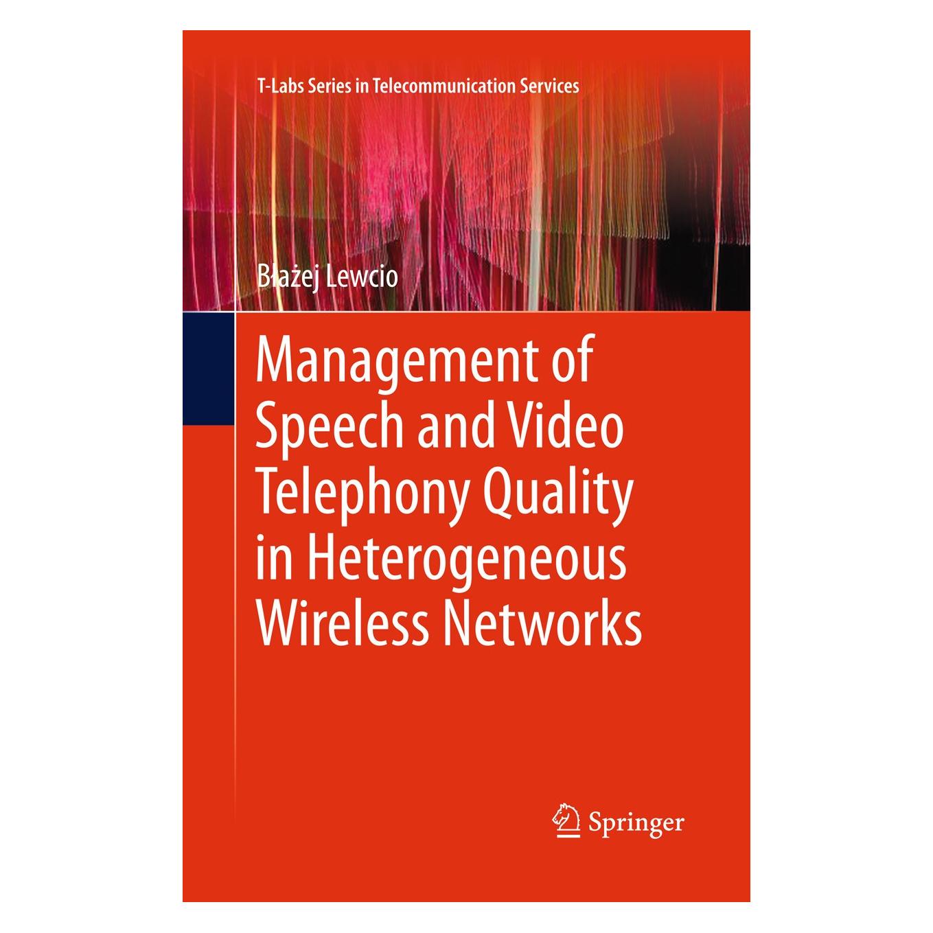 Springer Lewcio:Management of Speech and Video T (Englisch, Hardcover, Błażej Lewcio) (9783319021010)