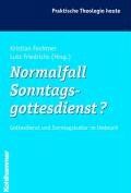 Kristian Fechtner - Normalfall Sonntagsgottesdienst?: Gottesdienst und Sonntagskultur im Umbruch - Preis vom 09.10.2026 07:28:09 h