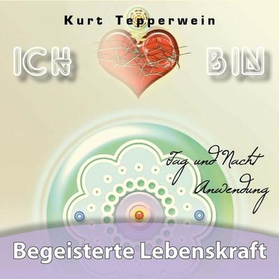 Ich bin: Begeisterte Lebenskraft (Tag und Nacht Anwendung) - , Audio, 4250618879437