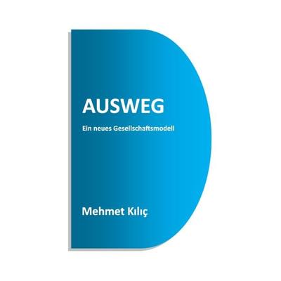 Ausweg, Taschenbuch von Mehmet Kilic, BoD – Books on Demand, 978-3-7431-7739-0