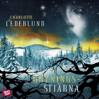 Gryningsstjärna - Charlotte Cederlund, Audio, 9789177615606