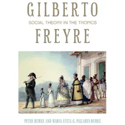 Gilberto Freyre, Biografien von Peter Burke, Maria Lúcia G. Pallares-Burke