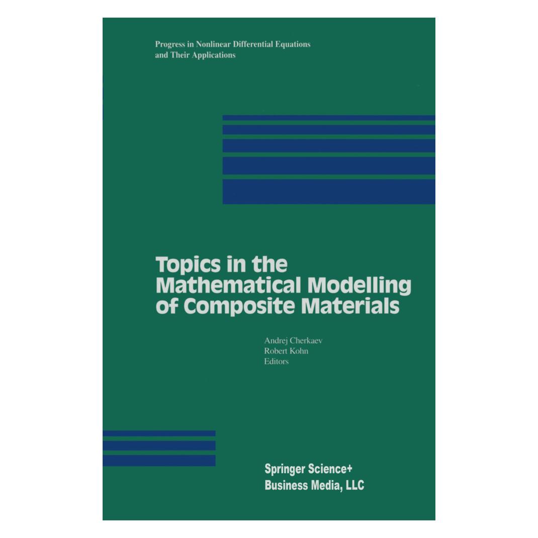 Springer Topics in the Mathematical Modelling of Composite Materials (Englisch, Andrej V. Cherkaev, Robert Kohn) (55519014)