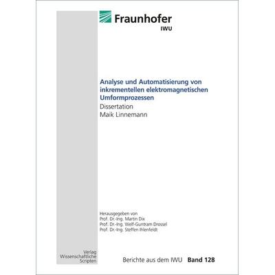 Analyse und Automatisierung von inkrementellen elektromagnetischen Umformprozessen, Paperback von Maik Linnemann, Wissenschaftliche Scripten,