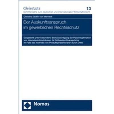 Der Auskunftsanspruch im gewerblichen Rechtsschutz, Taschenbuch von Christina Gräfin Merveldt, Nomos, 978-3-8329-2842-1
