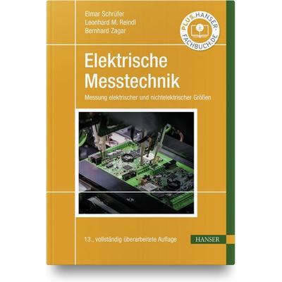 Elektrische Messtechnik, Gebundene Ausgabe von Elmar Schrüfer,Leonhard M. Reindl,Bernhard Zagar, Carl Hanser, 978-3-446-47164-1