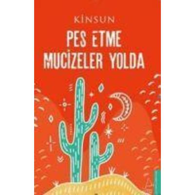 Pes Etme Mucizeler Yolda, Taschenbuch von Kinsun, Destek Yayinevi