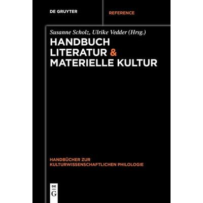 Handbuch Literatur & Materielle Kultur, Taschenbuch von , De Gruyter, 978-3-11-068283-0