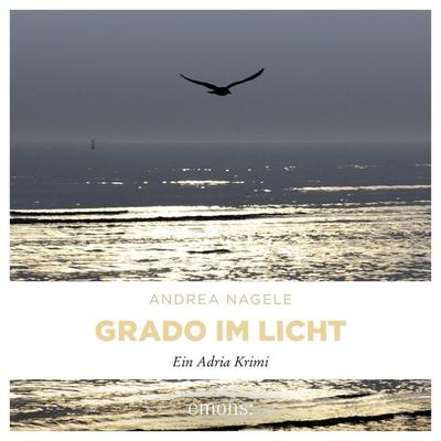 Grado im Licht - Andrea Nagele, Audio, 9783740827649
