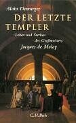 Alain Demurger - Der letzte Templer: Leben und Sterben des Grossmeisters Jacques de Molay: Leben und Sterben des Großmeisters Jacques de Molay - Preis vom 04.10.2026 03:51:26 h