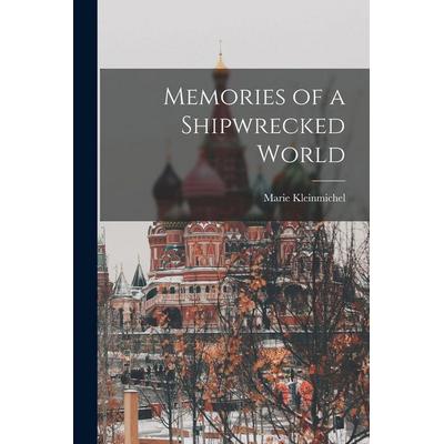 Memories of a Shipwrecked World, Taschenbuch von Marie Kleinmichel, Legare Street Press, 978-1-01-588565-3