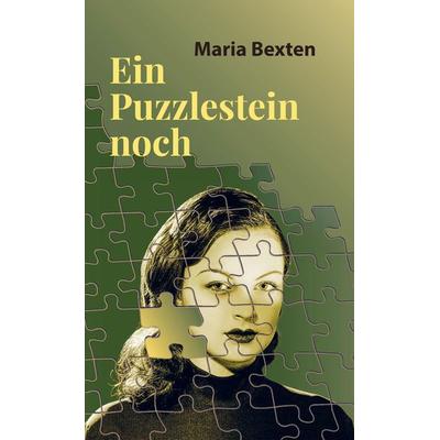 Ein Puzzlestein noch, Taschenbuch von Maria Bexten, Bookmundo Direct, 978-94-036-8031-6