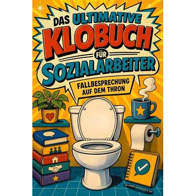Das ultimative Klobuch für Sozialarbeiter, Taschenbuch von Emily Meier, Tiptop, 978-3-696-10205-0