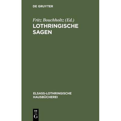 Lothringische Sagen, Gebundene Ausgabe von , De Gruyter, 978-3-11-127421-8
