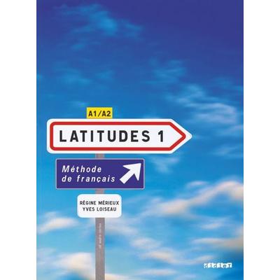 Latitudes - Méthode de français - A1/A2, Taschenbuch von Yves Loiseau,Regine Merieux, Editions Didier, 978-2-278-06249-2