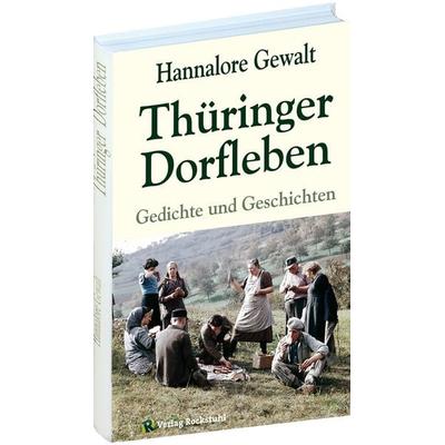 Hannalore Gewalt – Thüringer Dorfleben, Gebundene Ausgabe von Hannalore Gewalt, Verlag Rockstuhl, 978-3-86777-471-0
