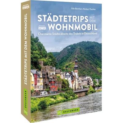 Städtetrips mit dem Wohnmobil, Taschenbuch von Udo Bernhart,Herbert Taschler, Bruckmann, 978-3-7343-1979-2