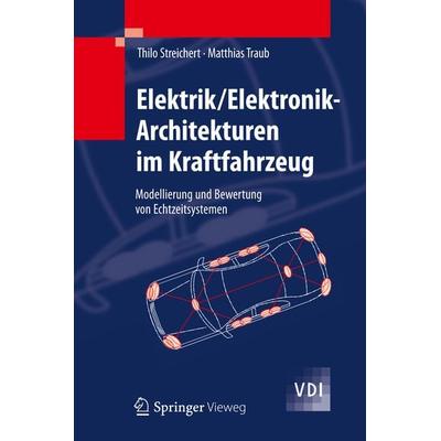 Elektrik/Elektronik-Architekturen im Kraftfahrzeug, Gebundene Ausgabe von Thilo Streichert,Matthias Traub, Springer Berlin, 978-3-642-25477-2