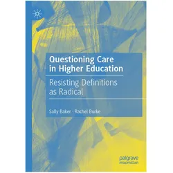 Questioning Care in Higher Education, Fachbücher von Rachel Burke, Sally Baker