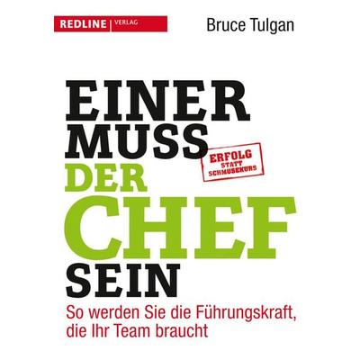 Einer muss der Chef sein, Gebundene Ausgabe von Bruce Tulgan, Redline, 978-3-86881-041-7