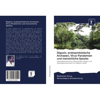 Digoxin, endosymbiotische Archaeen, Virus-Pandemien und menschliche Spezies, Taschenbuch von Ravikumar Kurup,Parameswara Achutha Kurup, Sciencia