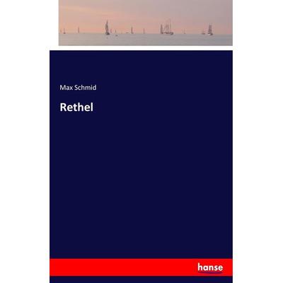Rethel, Taschenbuch von Max Schmid, Hansebooks, 978-3-337-38952-9