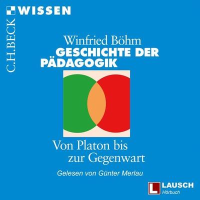 Geschichte der Pädagogik - Winfried Böhm, Audio, 4260158974660