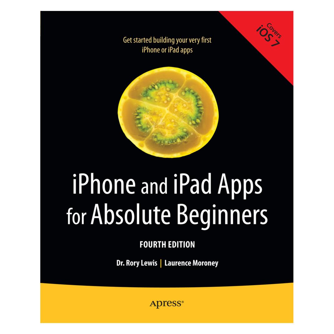 Springer iPhone and iPad Apps for Absolute Beginners (Englisch, Softcover, Laurence Moroney, Rory Lewis) (55526070)