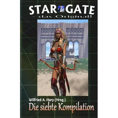 STAR GATE - das Original - Kompilation / STAR GATE – das Original: Die 7. Kompilation, Taschenbuch von Wilfried A. Hary, Epubli, 978-3-7485-1318-6