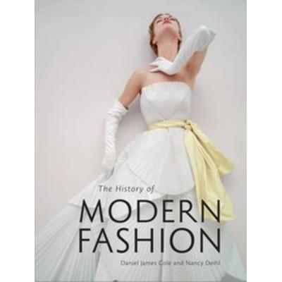 The History of Modern Fashion, Gebundene Ausgabe von Nancy Deihl,Daniel Cole, Laurence King Publishing, 978-1-78067-603-6