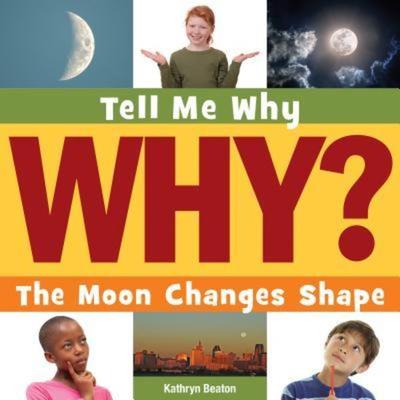 The Moon Changes Shape, Taschenbuch von Kathryn Beaton, Cherry Lake Publishing, 978-1-63362-039-1