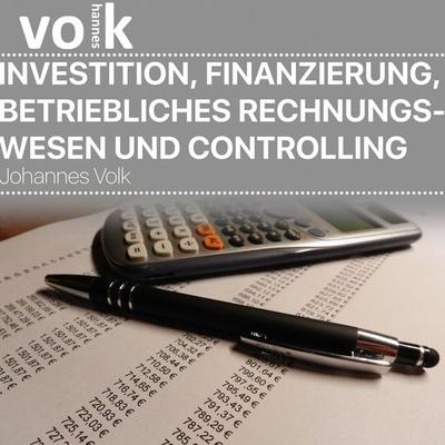 Investition, Finanzierung, betriebliches Rechnungswesen und Controlling - Johannes Volk, Audio, 4251177553417