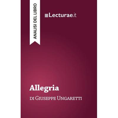 Allegria - Giuseppe Ungaretti (analisi del libro), Taschenbuch von Tommaso Rossi, Lecturae.it, 978-2-39080-184-9
